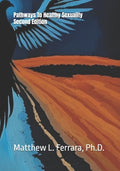 Cover Image for Pathways to Healthy Sexuality -- Matthew Ferrara, Paperback