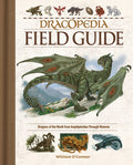 Cover Image for Dracopedia Field Guide: Dragons of the World from Amphipteridae Through Wyvernae -- William O'Connor, Hardcover