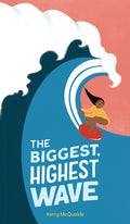 Cover Image for The Biggest, Highest Wave -- Kerry McQuaide, Hardcover