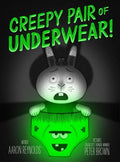 Cover Image for Creepy Pair of Underwear! -- Aaron Reynolds, Hardcover