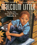 Cover Image for Malcolm Little: The Boy Who Grew Up to Become Malcolm X -- Ilyasah Shabazz, Hardcover