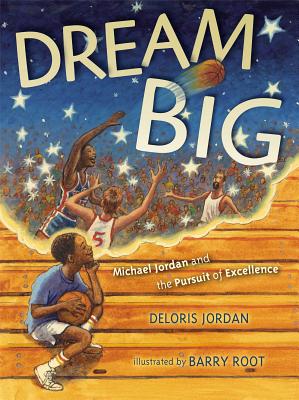 Cover Image for Dream Big: Michael Jordan and the Pursuit of Excellence -- Deloris Jordan, Paperback