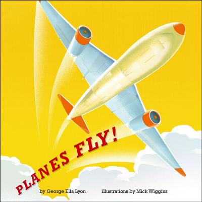 Cover Image for Planes Fly! -- George Ella Lyon, Hardcover