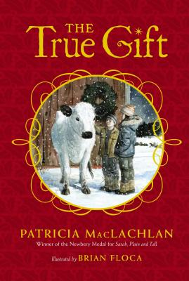 Cover Image for The True Gift -- Patricia MacLachlan, Paperback