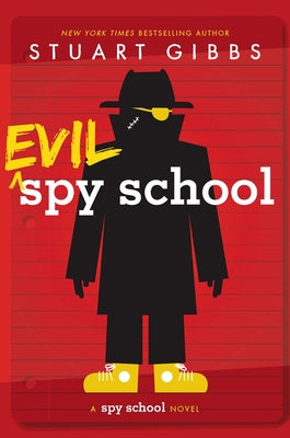 Cover Image for Evil Spy School -- Stuart Gibbs, Hardcover