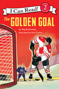 Cover Image for I Can Read Hockey Stories: The Golden Goal -- Meg Braithwaite, Paperback