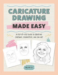 Cover Image for Caricature Drawing Made Easy: A Step-By-Step Guide to Creating Cartoons, Characters, and Fan Art -- Melissa Lee, Paperback