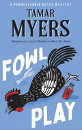 Cover Image for Fowl Play -- Tamar Myers, Hardcover