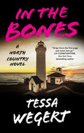 Cover Image for In the Bones -- Tessa Wegert, Hardcover