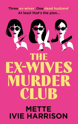 Cover Image for The Ex-Wives Murder Club -- Mette Ivie Harrison, Hardcover
