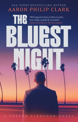 Cover Image for The Bluest Night -- Aaron Philip Clark, Hardcover