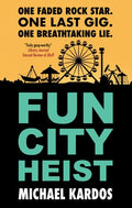 Cover Image for Fun City Heist -- Michael Kardos, Hardcover
