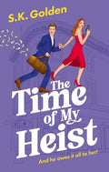 Cover Image for The Time of My Heist -- S. K. Golden, Hardcover