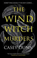 Cover Image for The Wind Witch Murders -- Casey Dunn, Hardcover