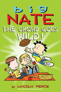 Cover Image for Big Nate: The Crowd Goes Wild!: Volume 9 [With Poster] -- Lincoln Peirce, Paperback