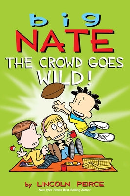Cover Image for Big Nate: The Crowd Goes Wild!: Volume 9 [With Poster] -- Lincoln Peirce, Paperback