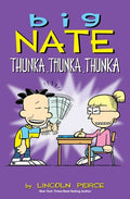 Cover Image for Big Nate: Thunka, Thunka, Thunka: Volume 14 -- Lincoln Peirce, Paperback