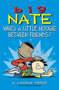 Cover Image for Big Nate: What's a Little Noogie Between Friends?: Volume 16 -- Lincoln Peirce, Paperback