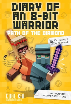 Cover Image for Diary of an 8-Bit Warrior: Path of the Diamond: An Unofficial Minecraft Adventure Volume 4 -- Cube Kid, Paperback