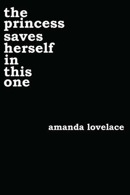 Cover Image for The Princess Saves Herself in This One: Volume 1 -- Amanda Lovelace, Paperback