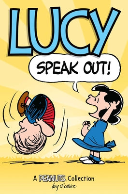 Cover Image for Lucy: Speak Out!: A Peanuts Collection Volume 12 -- Charles M. Schulz, Paperback