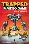 Cover Image for Trapped in a Video Game: Robots Revolt Volume 3 -- Dustin Brady, Paperback