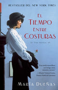 Cover Image for El Tiempo Entre Costuras: Una Novela -- Maria Duenas, Paperback