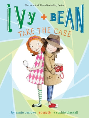 Cover Image for Ivy + Bean Take the Case -- Annie Barrows, Paperback