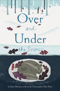 Cover Image for Over and Under the Snow -- Kate Messner, Paperback