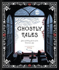 Cover Image for Ghostly Tales: Spine-Chilling Stories of the Victorian Age -- Chronicle Books, Hardcover