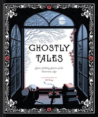 Cover Image for Ghostly Tales: Spine-Chilling Stories of the Victorian Age -- Chronicle Books, Hardcover
