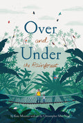 Cover Image for Over and Under the Rainforest -- Kate Messner, Hardcover