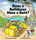 Cover Image for Does a Bulldozer Have a Butt? -- Derick Wilder, Hardcover
