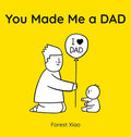 Cover Image for You Made Me a Dad -- Forest Xiao, Hardcover