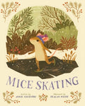 Cover Image for Mice Skating -- Annie Silvestro, Hardcover
