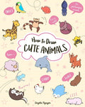 Cover Image for How to Draw Cute Animals -- Angela Nguyen, Paperback
