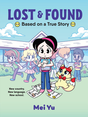 Cover Image for Lost & Found: Based on a True Story -- Mei Yu, Hardcover