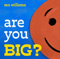 Cover Image for Are You Big? -- Mo Willems, Hardcover