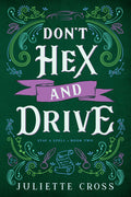 Cover Image for Don't Hex and Drive: Stay a Spell Book 2 -- Juliette Cross, Paperback