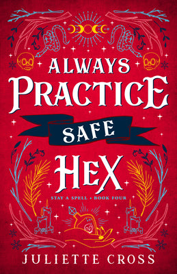 Cover Image for Always Practice Safe Hex: Stay a Spell Book 4 -- Juliette Cross, Paperback