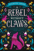 Cover Image for A Rebel Without Claws: Southern Charm Book One -- Juliette Cross, Paperback