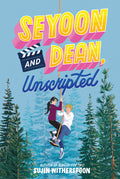 Cover Image for Seyoon and Dean, Unscripted -- Sujin Witherspoon, Paperback