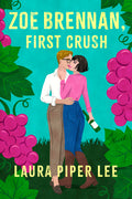 Cover Image for Zoe Brennan, First Crush: A Spicy Sapphic Rom-Com -- Laura Piper Lee, Paperback