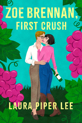 Cover Image for Zoe Brennan, First Crush: A Spicy Sapphic Rom-Com -- Laura Piper Lee, Paperback