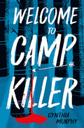 Cover Image for Welcome to Camp Killer -- Cynthia Murphy, Paperback