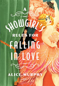Cover Image for A Showgirl's Rules for Falling in Love -- Alice Murphy, Paperback