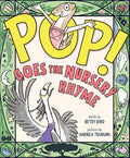 Cover Image for Pop! Goes the Nursery Rhyme -- Betsy Bird, Hardcover