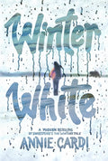 Cover Image for Winter White: A Modern Retelling of Shakespeare's the Winter's Tale -- Annie Cardi, Hardcover