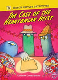 Cover Image for The Case of the Heartbreak Heist -- Christee Curran-Bauer, Hardcover