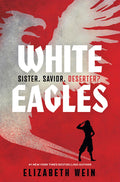 Cover Image for White Eagles -- Elizabeth Wein, Paperback